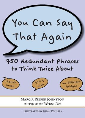 You Can Say That Again: 750 Redundant Phrases to Think Twice About Cover Image
