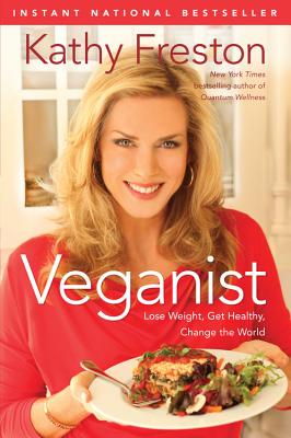 Veganist: Lose Weight, Get Healthy, Change the World