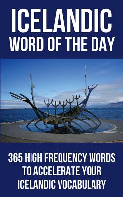 Icelandic Word of the Day: 365 High Frequency Words to Accelerate Your Icelandic Vocabulary Cover Image