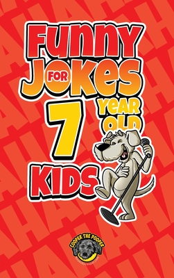Funny Jokes for 7 Year Old Kids: 100+ Crazy Jokes That Will Make You Laugh  Out Loud! (Hardcover) | Hooked