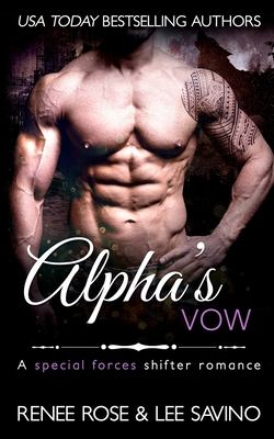 Alpha's Vow: A special forces shifter romance (Bad Boy Alphas #14) By Renee Rose, Lee Savino Cover Image