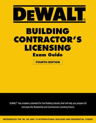 Dewalt Building Contractor's Licensing Exam Guide: Based on the 2015 IRC & IBC Cover Image