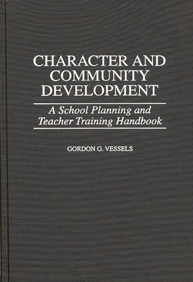 Character and Community Development: A School Planning and Teacher Training Handbook (Economic History; 201) Cover Image