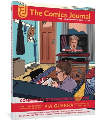The Comics Journal #308 By Pia Guerra, Gary Groth (General editor), Rachel R. Miller (Editor), Kristy Valenti (Editor) Cover Image