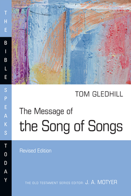 The Message of the Song of Songs (Bible Speaks Today)