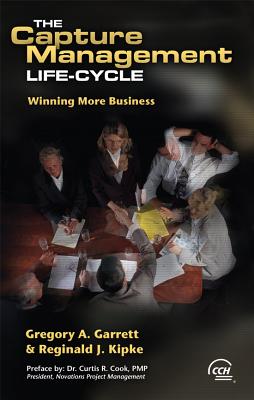 Capture Management Life-Cycle: Winning More Business Cover Image