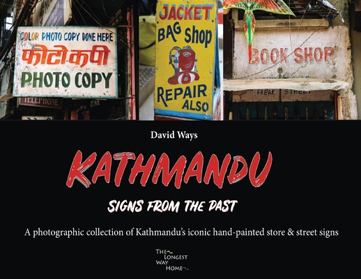 Kathmandu - Signs From The Past By David Ways, David Ways (Photographer) Cover Image