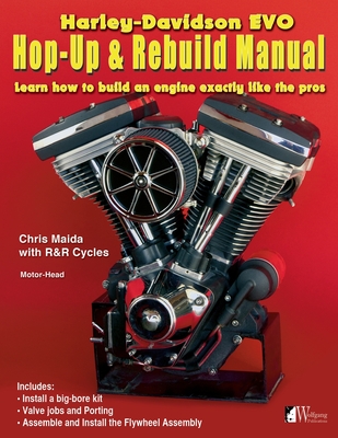 Harley-Davidson Evo, Hop-Up & Rebuild Manual: Learn how to build an engine like the pros (Motor-Head #1)