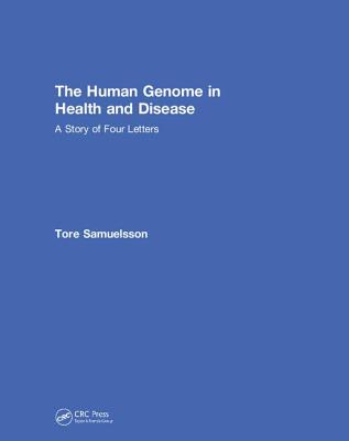 The Human Genome in Health and Disease: A Story of Four Letters By Tore Samuelsson Cover Image