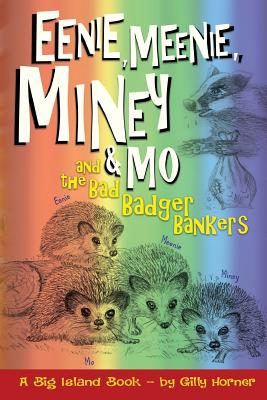 Eenie, Meenie, Miney & Mo: and The Bad Badger Bankers (Big Island Books #1)