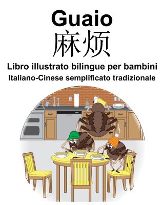 Italiano-Cinese semplificato tradizionale Guaio/麻烦 Libro illustrato bilingue per bambini By Suzanne Carlson (Illustrator), Richard Carlson Cover Image