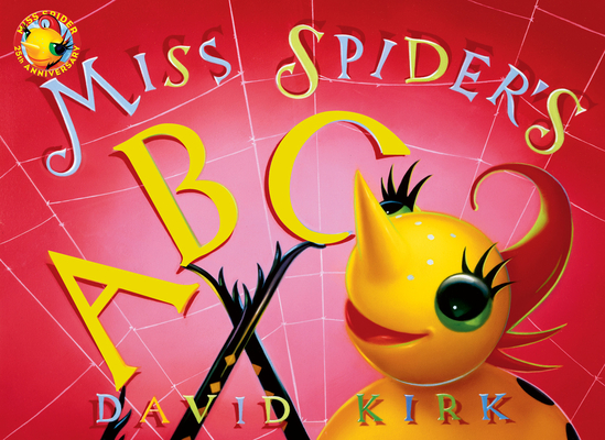 Miss Spider's ABC: 25th Anniversary Edition (Little Miss Spider) By David Kirk Cover Image