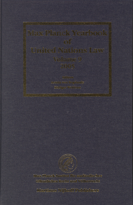 Max Planck Yearbook of United Nations Law, Volume 9 (2005) By Armin Von Bogdandy (Editor), Rüdiger Wolfrum (Editor), Christiane E. Philipp (Editor) Cover Image