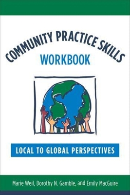 Community Practice Skills Workbook: Local to Global Perspectives Cover Image