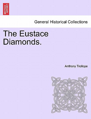 The Eustace Diamonds. By Anthony Trollope Cover Image