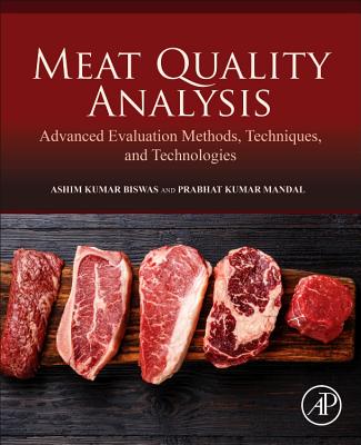 Meat Quality Analysis: Advanced Evaluation Methods, Techniques, and Technologies By Ashim Kumar Biswas (Editor), Prabhat Mandal (Editor) Cover Image