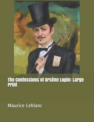 The Confessions of Ars ène Lupin
