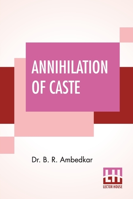 Annihilation Of Caste: With A Reply To Mahatma Gandhi Cover Image