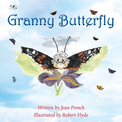 Granny Butterfly By Jean French, Robert Hyde (Illustrator) Cover Image
