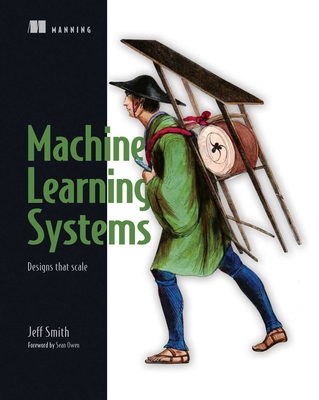 Machine Learning Systems: Designs that scale Cover Image