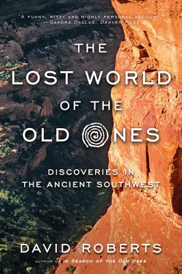 The Lost World of the Old Ones: Discoveries in the Ancient Southwest Cover Image