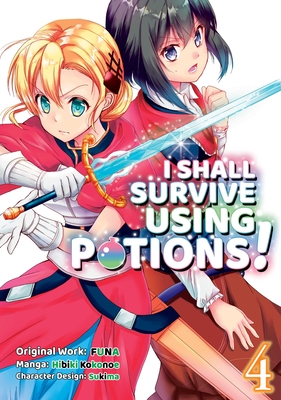 I Shall Survive Using Potions (Manga) Volume 4 By Funa, Sukima (Illustrator), Hiro Watanabe (Translator) Cover Image
