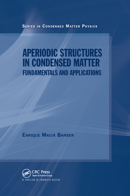 Aperiodic Structures in Condensed Matter: Fundamentals and Applications (Condensed Matter Physics) Cover Image