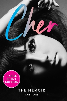 Cher: Part One: The Memoir (The Cher Memoir #1) By Cher Cover Image
