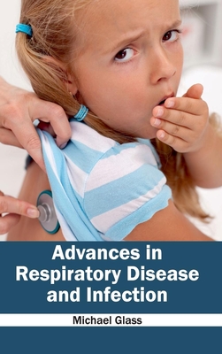 Advances in Respiratory Disease and Infection