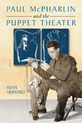 Paul McPharlin and the Puppet Theater By Ryan Howard Cover Image