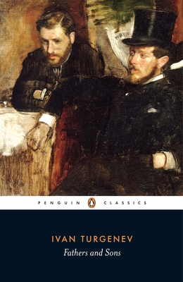Fathers and Sons By Ivan Turgenev, Peter Carson (Translated by), Rosamund Bartlett (Introduction by), Tatyana Tolstaya (Afterword by) Cover Image