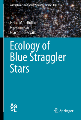 Ecology of Blue Straggler Stars (Astrophysics and Space Science Library #413)