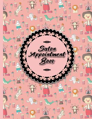 Salon Appointment Book: 4 Columns Appointment Diary, Appointment Scheduler Book, Daily Appointments, Cute Circus Cover