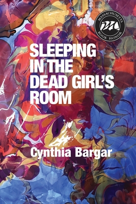 Sleeping in the Dead Girl's Room By Cynthia Bargar, Eileen Cleary (Editor), Martha McCollough (Designed by) Cover Image