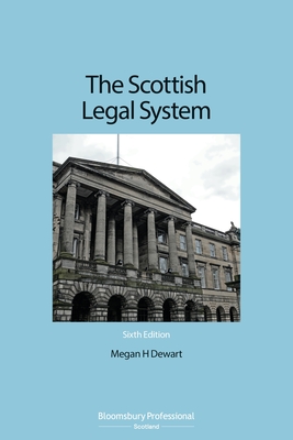 The Scottish Legal System: Sixth Edition By Megan Dewart Cover Image