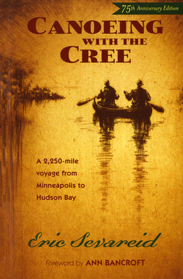 Canoeing with the Cree: 75th Anniversary Edition