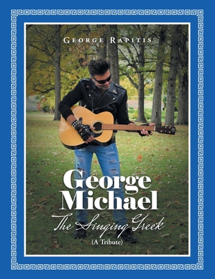 George Michael: The Singing Greek (A Tribute) Cover Image