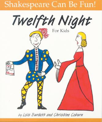 Twelfth Night for Kids (Shakespeare Can Be Fun!)