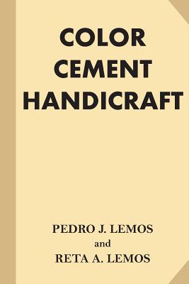 Color Cement Handicraft By Reta A. Lemos, Pedro J. Lemos Cover Image