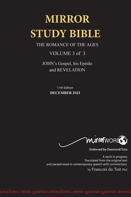11th Edition Hardback MIRROR STUDY BIBLE VOL 3 Updated December 2023 John's Gospel; Epistle & Apocalypse December 2023 Cover Image