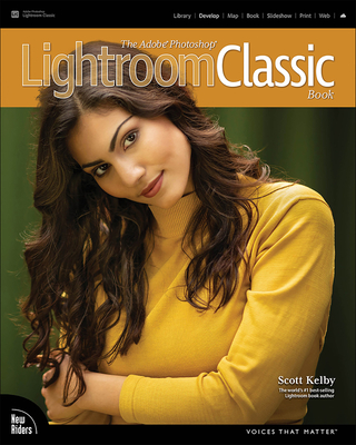 The Adobe Photoshop Lightroom Classic Book (Voices That Matter) By Scott Kelby Cover Image