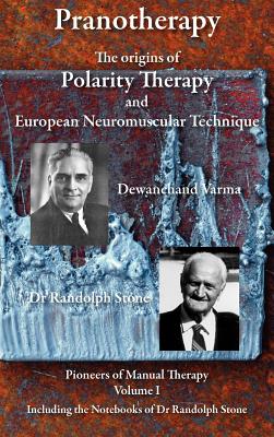 Pranotherapy - The Origins of Polarity Therapy and European Neuromuscular Technique Cover Image