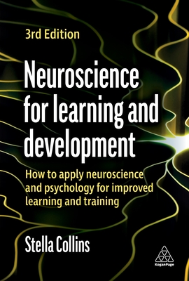 Neuroscience for Learning and Development: How to Apply Neuroscience and Psychology for Improved Learning and Training Cover Image