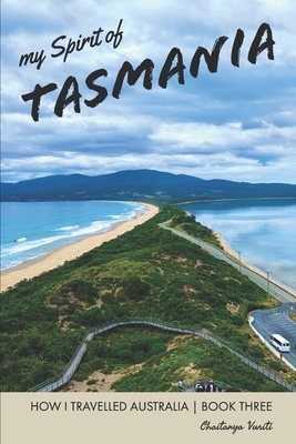 my Spirit of Tasmania By Chaitanya Vuriti Cover Image