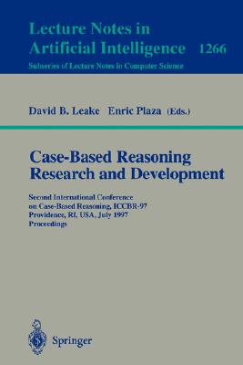 Case-Based Reasoning Research and Development: Second International Conference on Case-Based Reasoning, Iccbr-97 Providence, Ri, Usa, July 25-27, 1997 Cover Image