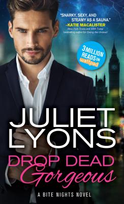 Drop Dead Gorgeous (Bite Nights) By Juliet Lyons Cover Image