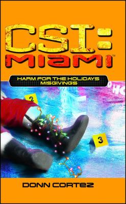 Harm for the Holidays: Misgivings: Misgivings (CSI: Miami #5) By Donn Cortez Cover Image