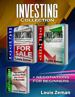 Stock Market for Beginners, Real Estate Investing, Negotiating: 3 books in 1! Learn Stocks, Bonds & ETFs & Profit from Investing in Residential Proper Cover Image