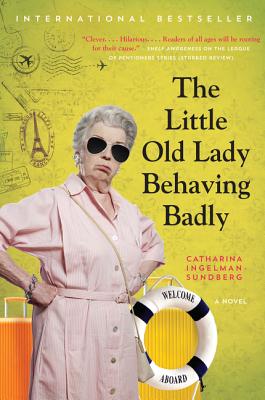 The Little Old Lady Behaving Badly: A Novel (League of Pensioners #3)