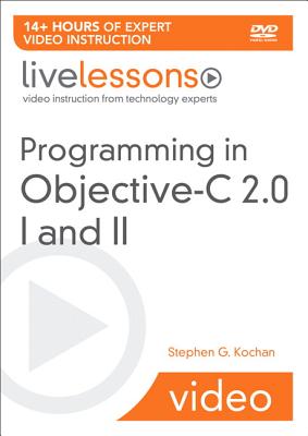 Programming in Objective-C 2.0 Livelessons (Video Training): Part I: Language Fundamentals and Part II: iPhone Programming and the Foundation Framewor By Stephen G. Kochan Cover Image